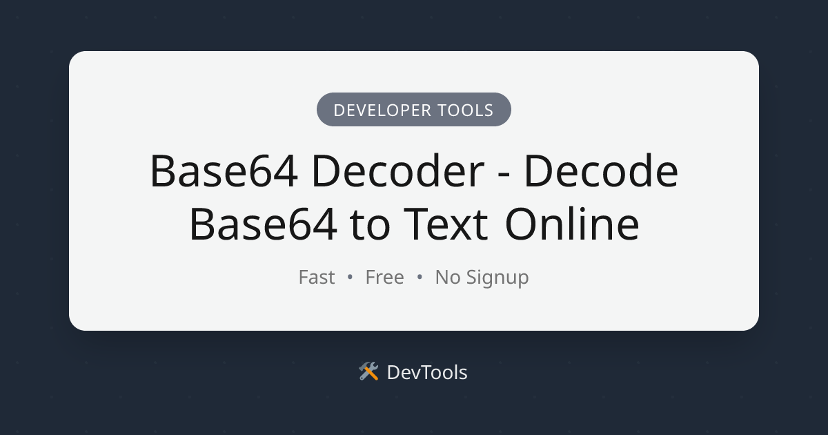 Base64 Decoder - Decode Base64 to Text Online | DevTools
