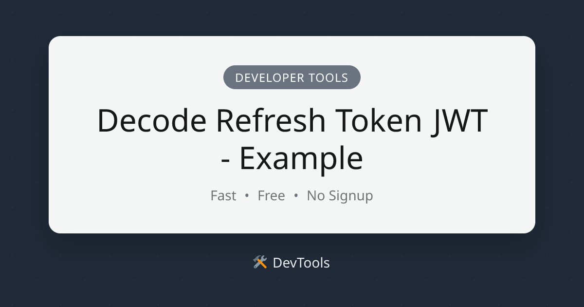 Decode Refresh Token JWT - Example | DevTools