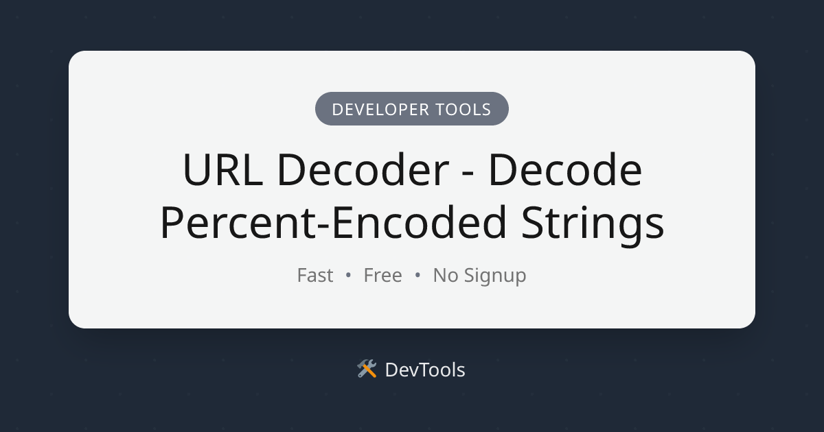 URL Decoder - Decode Percent-Encoded Strings | DevTools